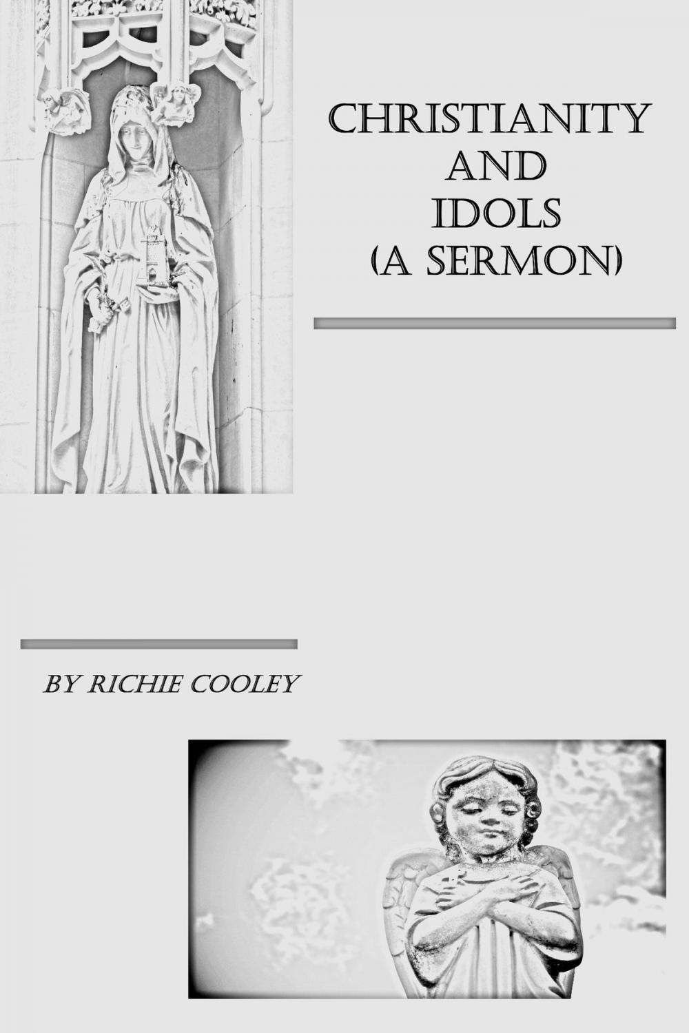 Big bigCover of Christianity and Idols (A Sermon)