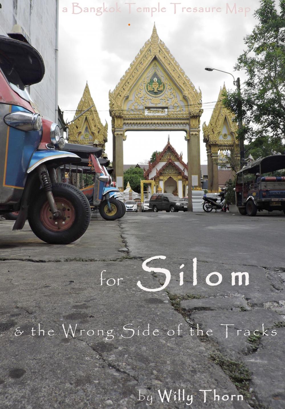 Big bigCover of A Bangkok Temple Treasure Map: For Silom & The Wrong Side Of The Tracks