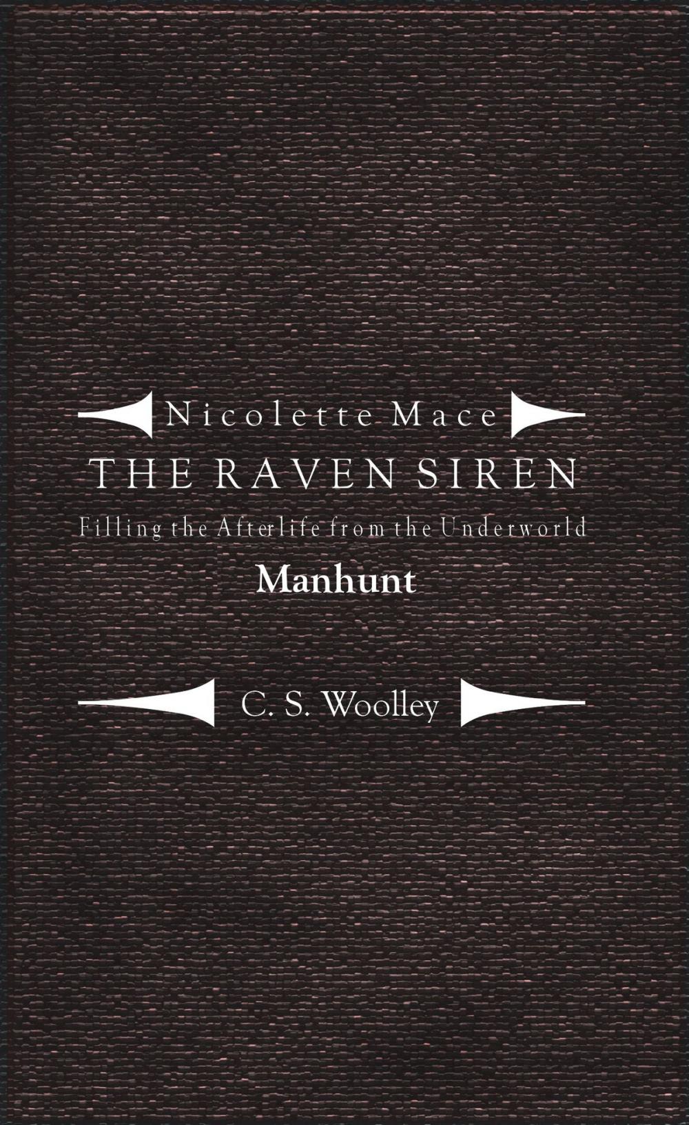 Big bigCover of Nicolette Mace: The Raven Siren - Filling the Afterlife from the Underworld: Manhunt
