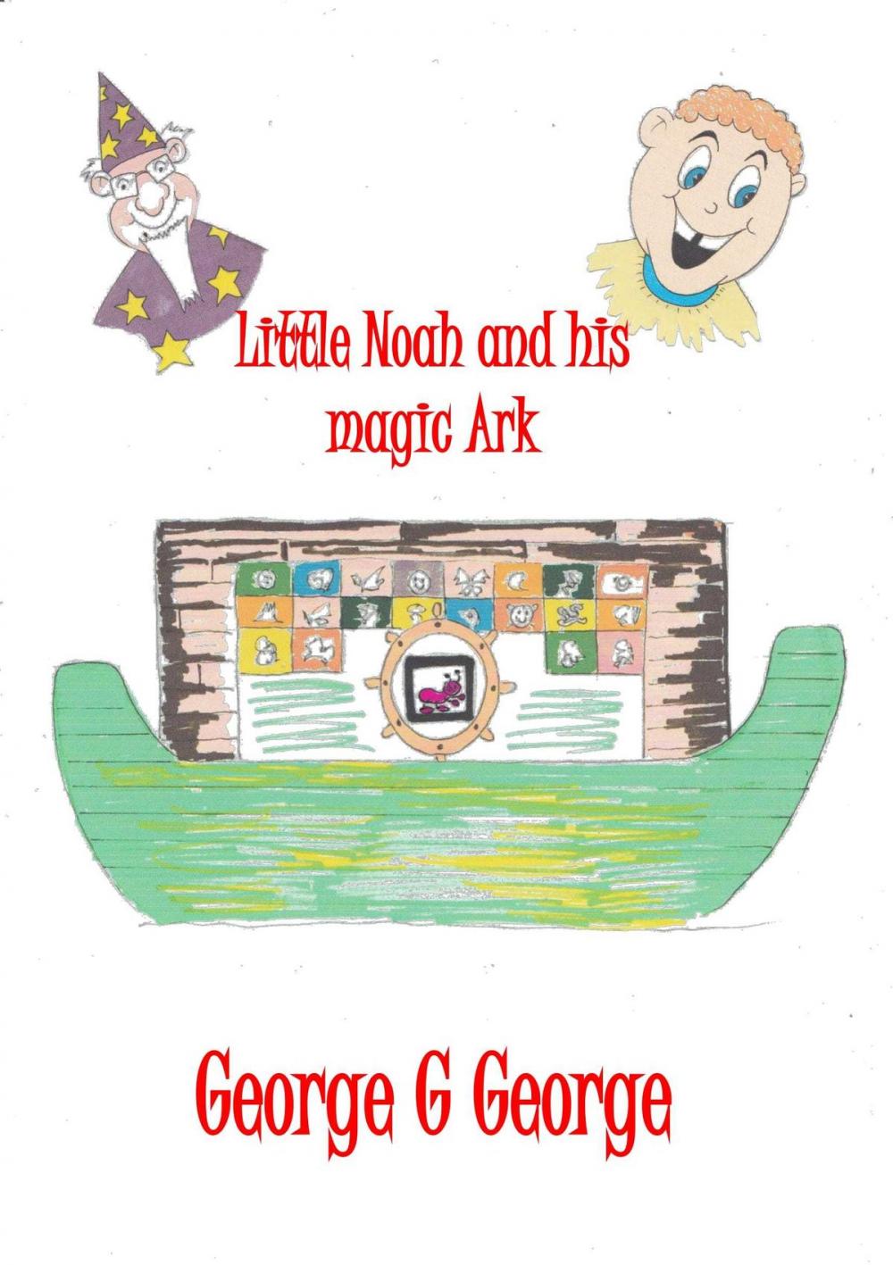 Big bigCover of Little Noah and his Magic Ark