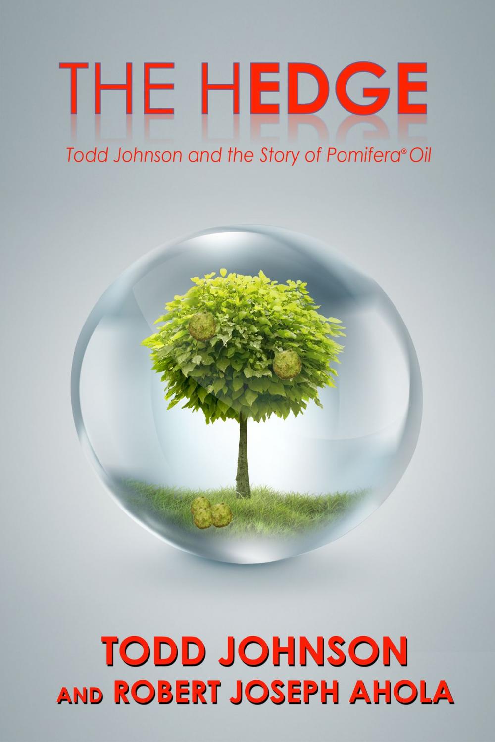 Big bigCover of The Hedge: Todd Johnson and the Story of Pomifera® Oil