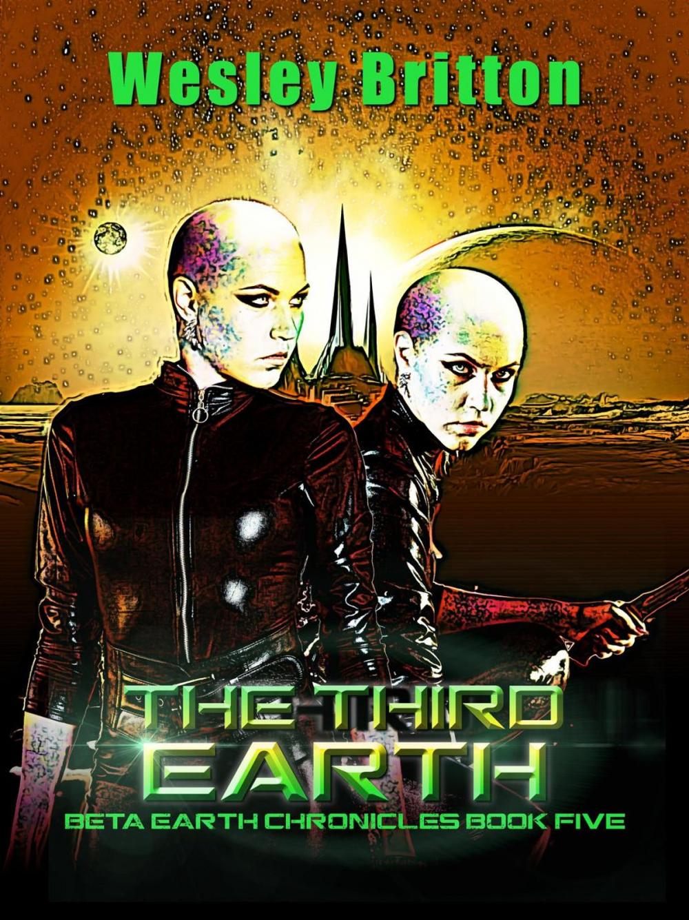 Big bigCover of The Third Earth — The Beta-Earth Chronicles: Book Five