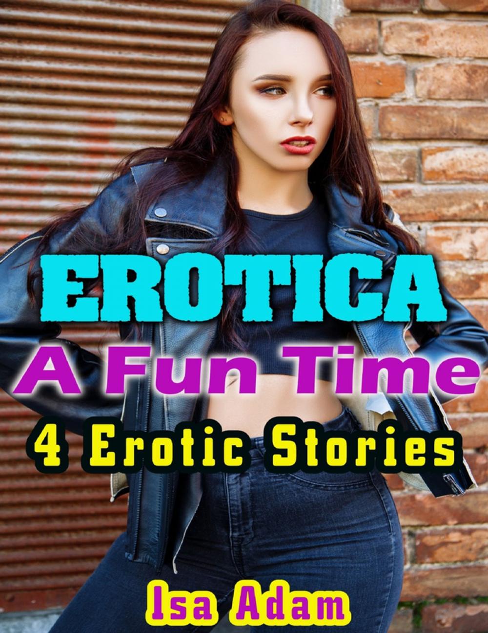 Big bigCover of Erotica: A Fun Time: 4 Erotic Stories
