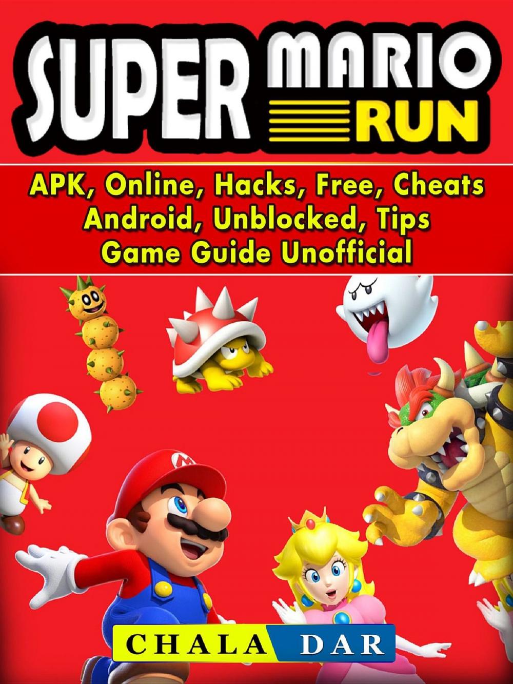 Big bigCover of Super Mario Run, APK, Online, Hacks, Free, Cheats, Android, Unblocked, Tips, Game Guide Unofficial