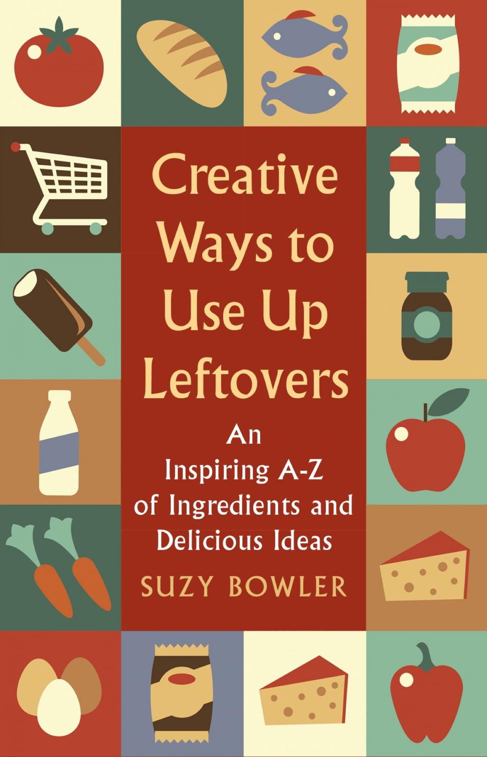 Big bigCover of Creative Ways to Use Up Leftovers