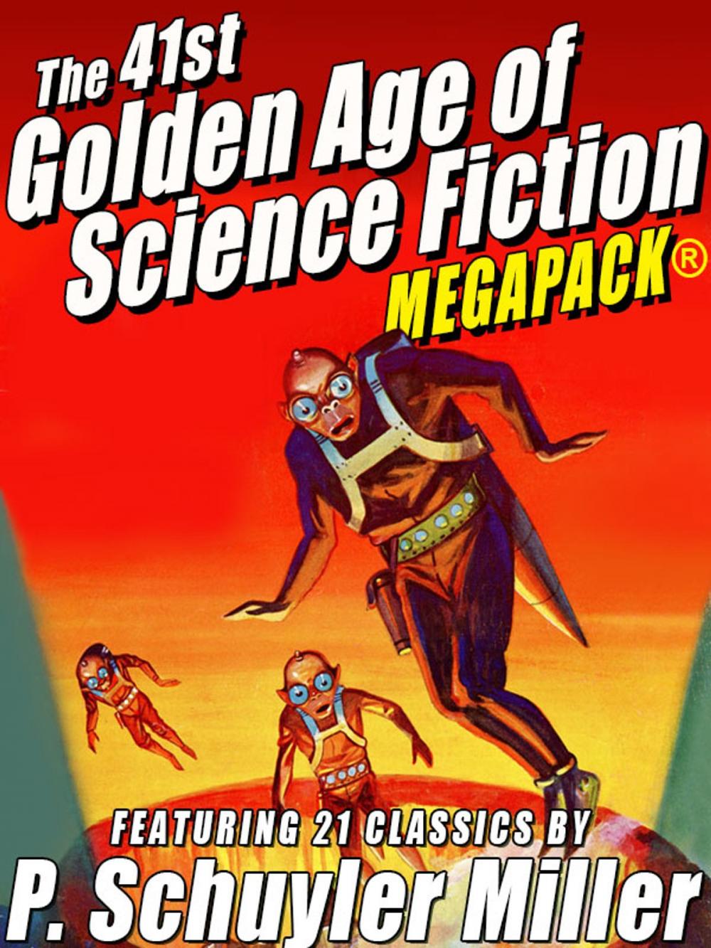 Big bigCover of The 41st Golden Age of Science Fiction MEGAPACK®: P. Schuyler Miller (Vol. 1)