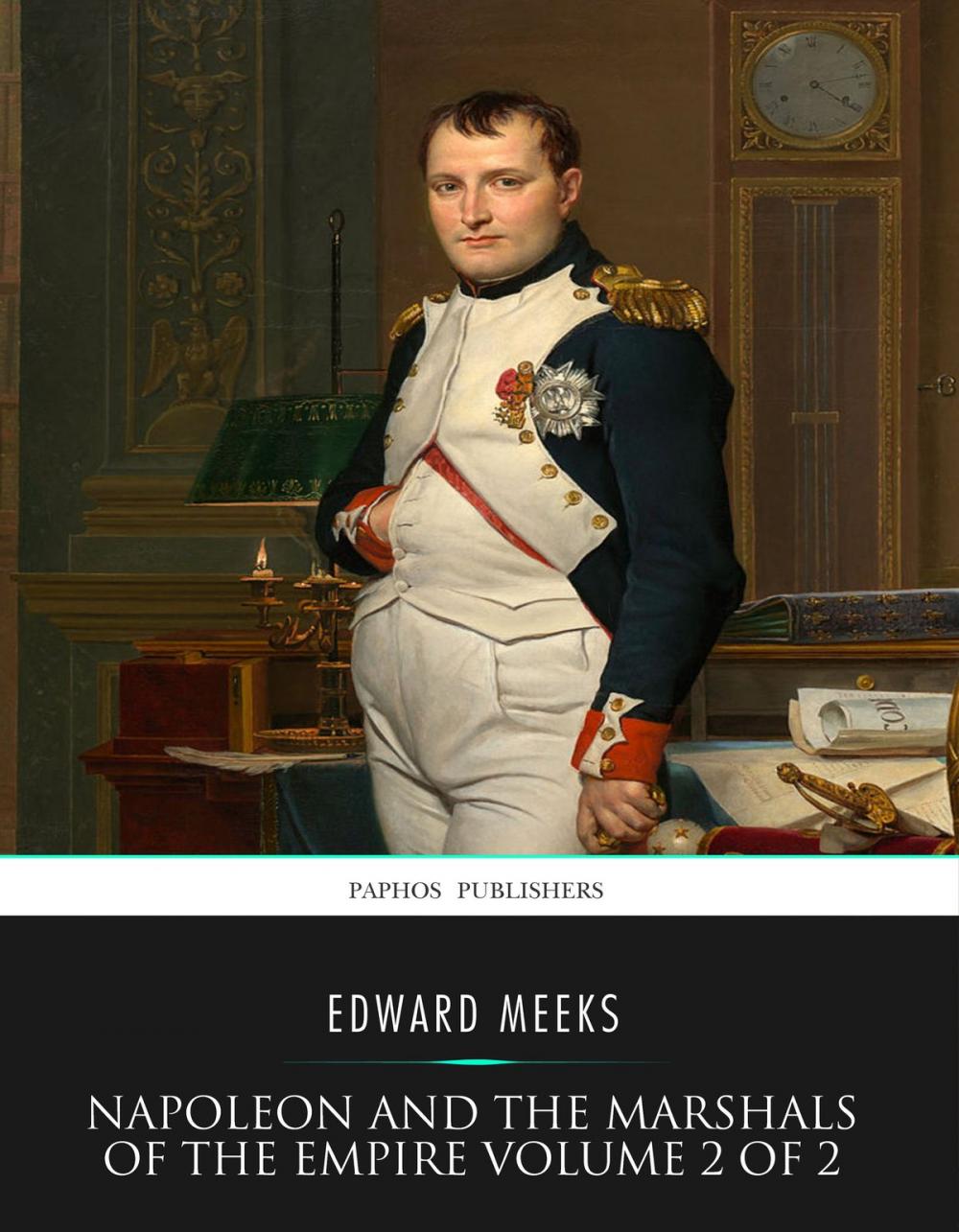 Big bigCover of Napoleon and the Marshals of the Empire Vol 2 of 2