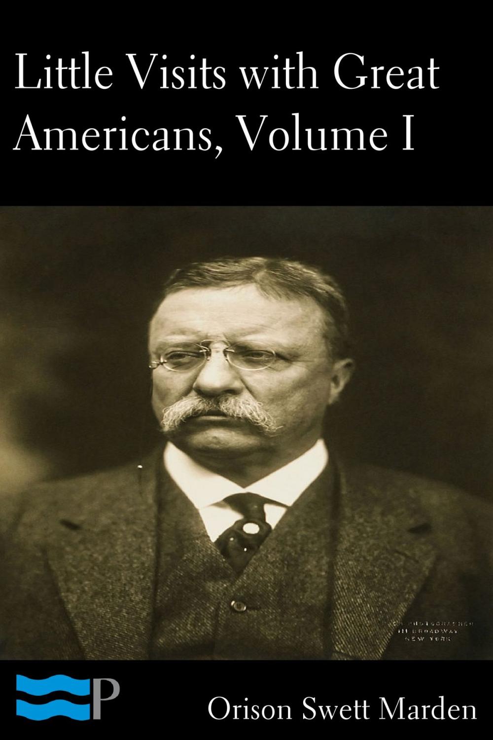 Big bigCover of Little Visits with Great Americans, Volume I of II