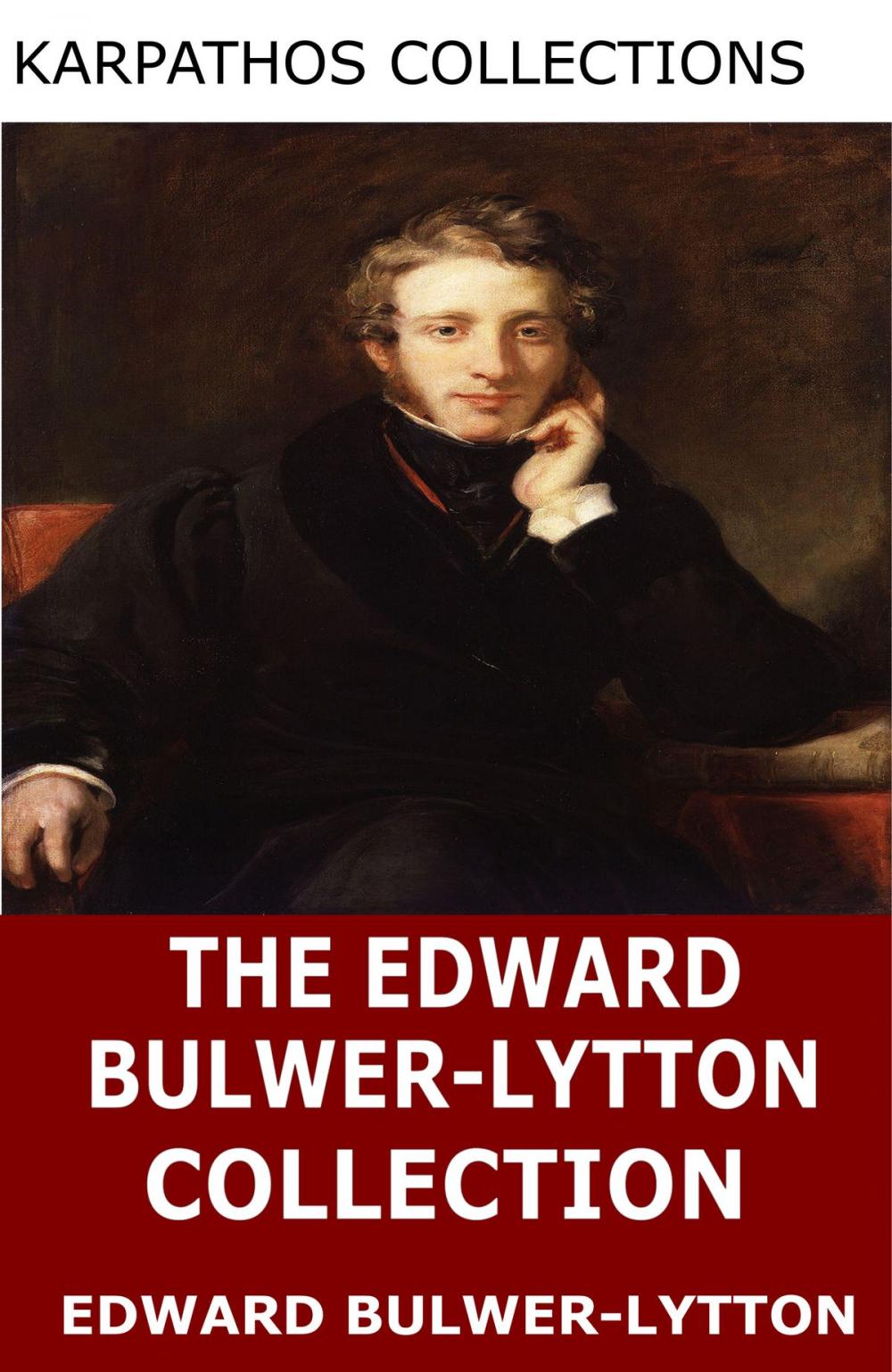 Big bigCover of The Edward Bulwer-Lytton Collection