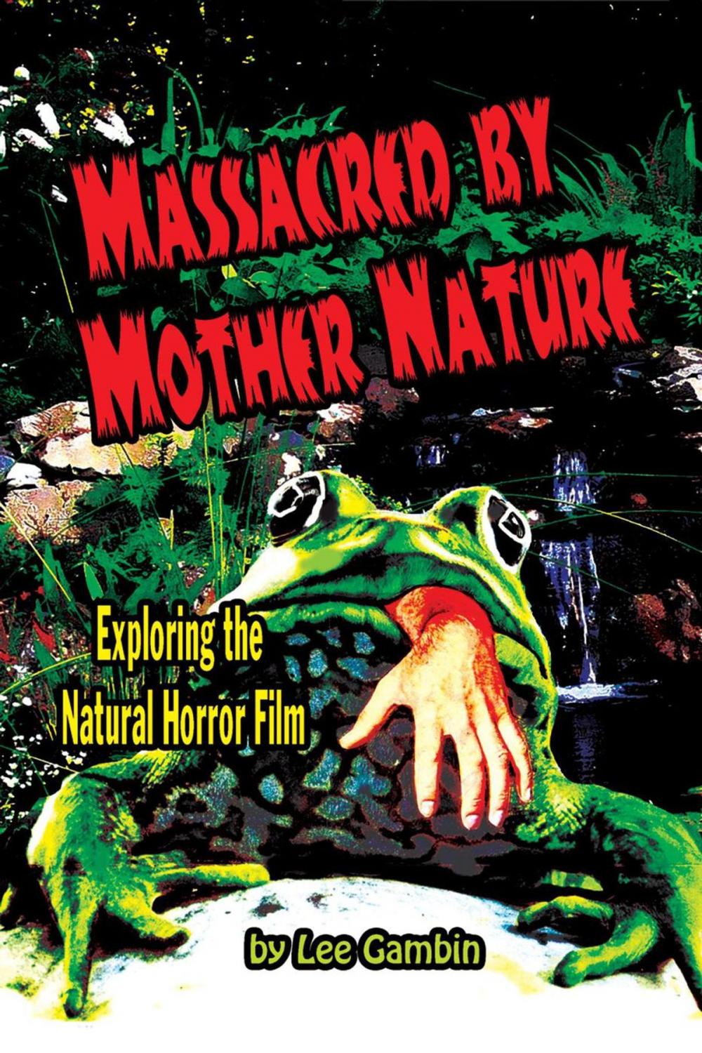 Big bigCover of Massacred by Mother Nature: Exploring the Natural Horror Film