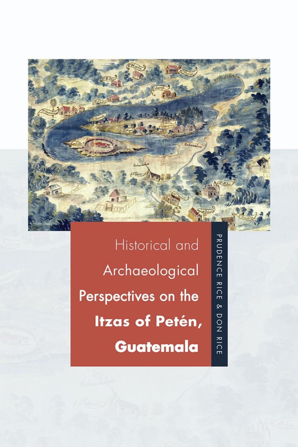 Big bigCover of Historical and Archaeological Perspectives on the Itzas of Petén, Guatemala