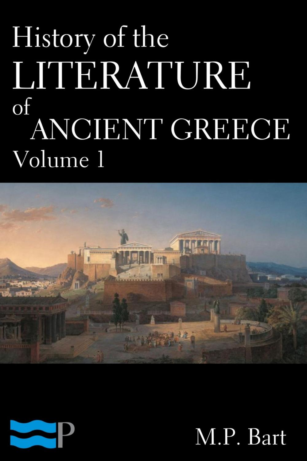 Big bigCover of History of the Literature of Ancient Greece, Volume 1