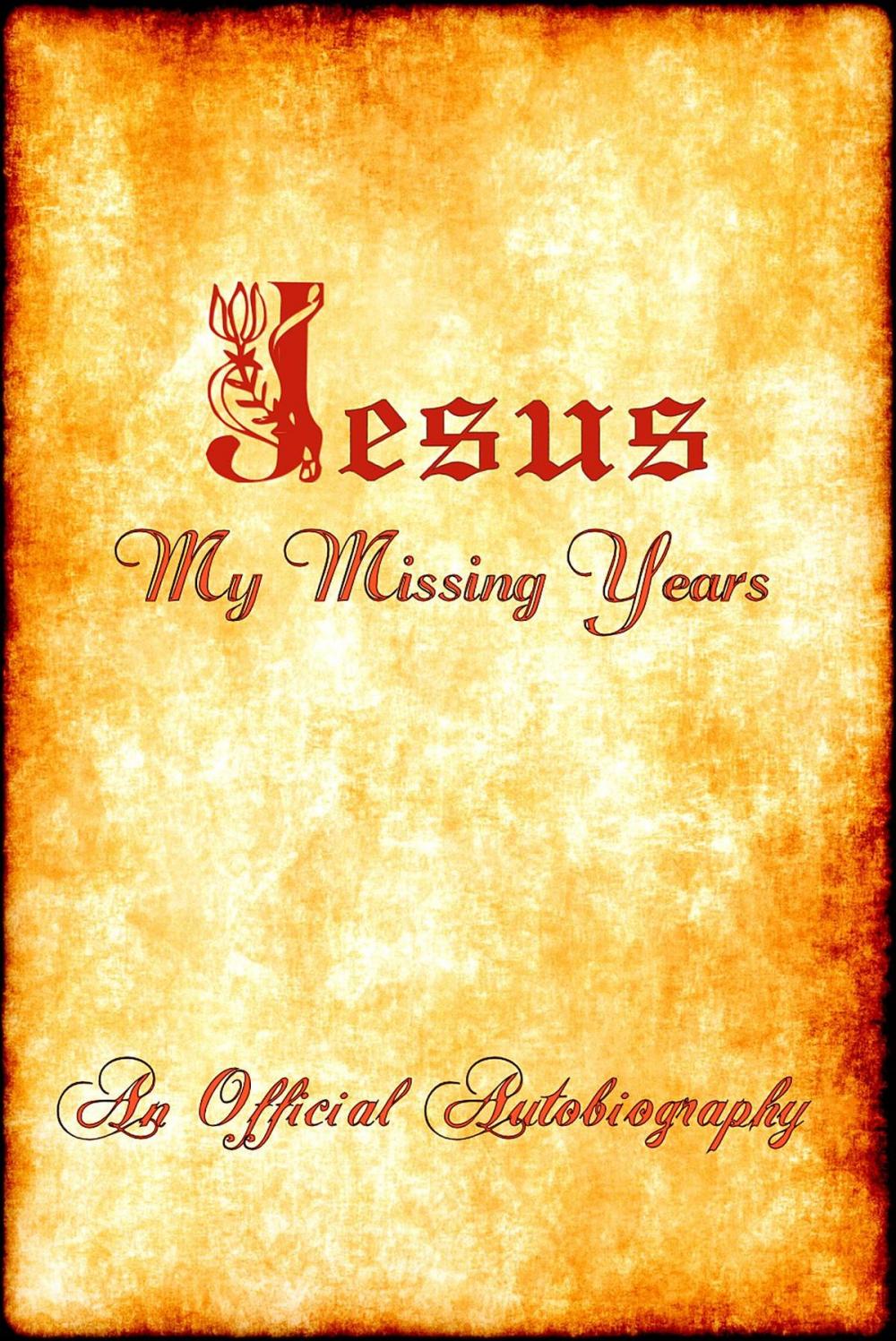 Big bigCover of Jesus ~ My Missing Years ~ An Official Autobiography