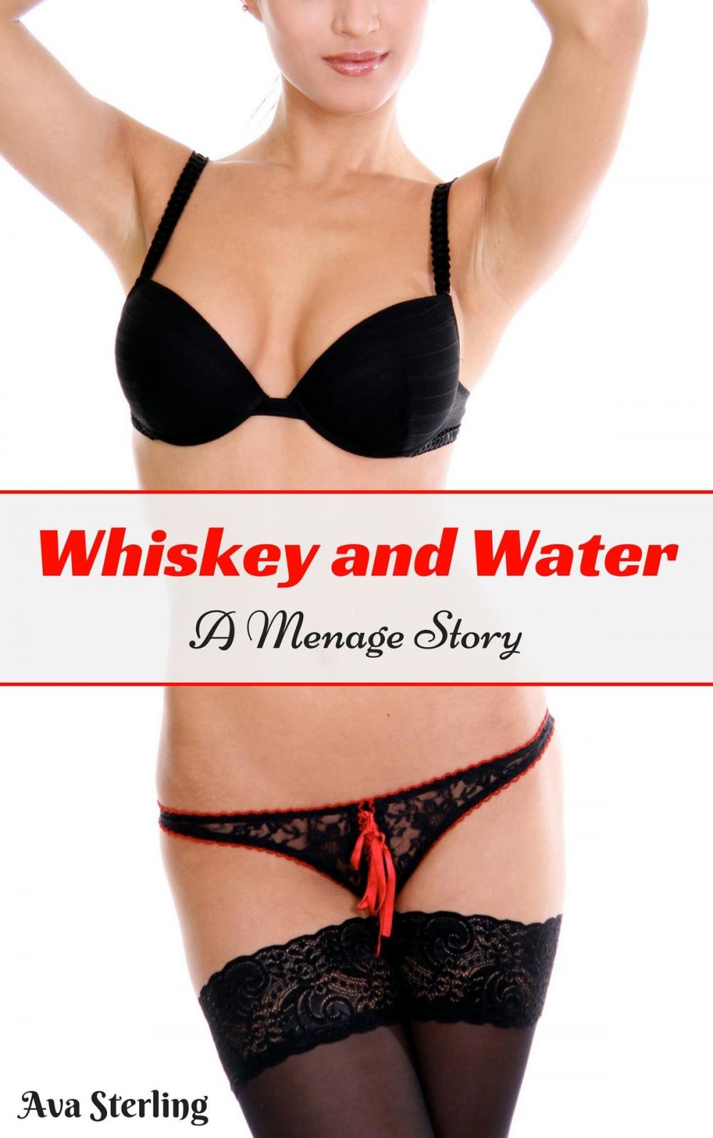 Big bigCover of Whiskey and Water: A Menage Story