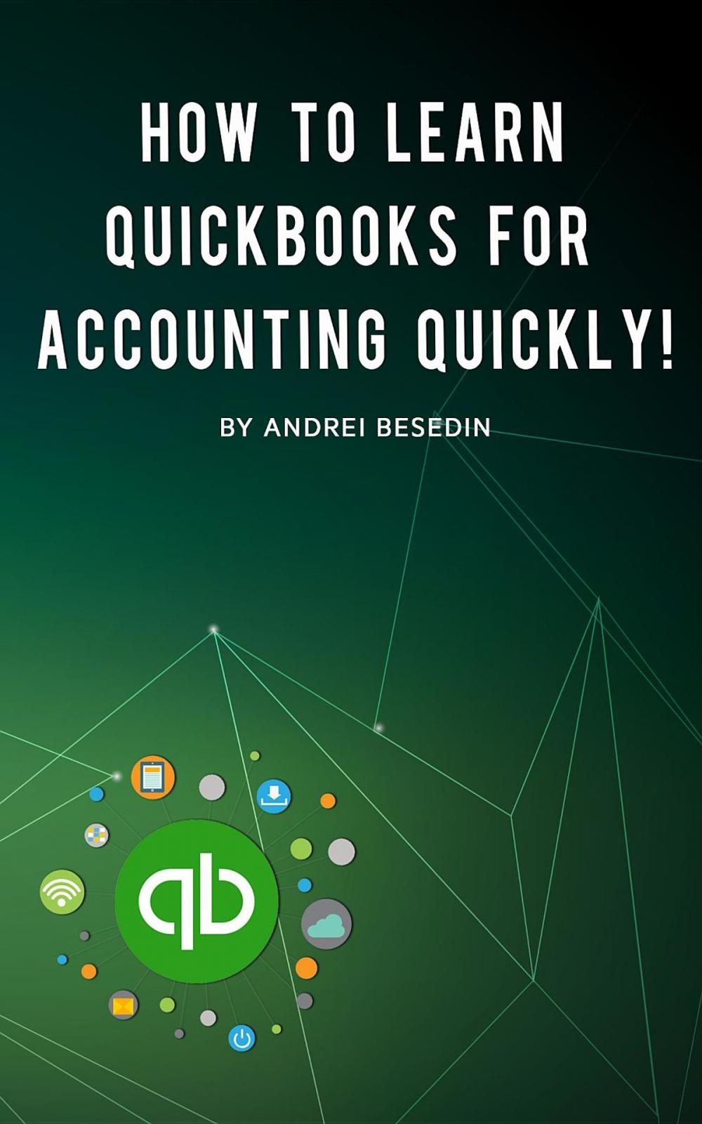 Big bigCover of How To Learn Quickbooks For Accounting Quickly!