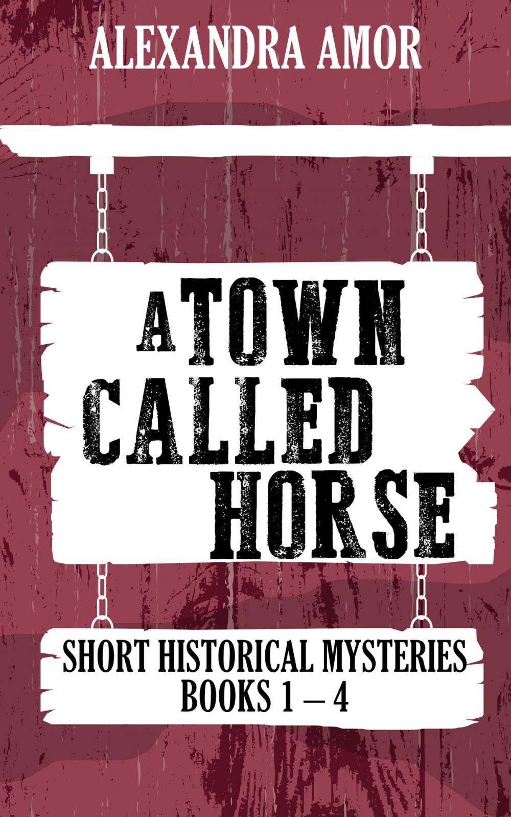 Big bigCover of A Town Called Horse Short Historical Mysteries