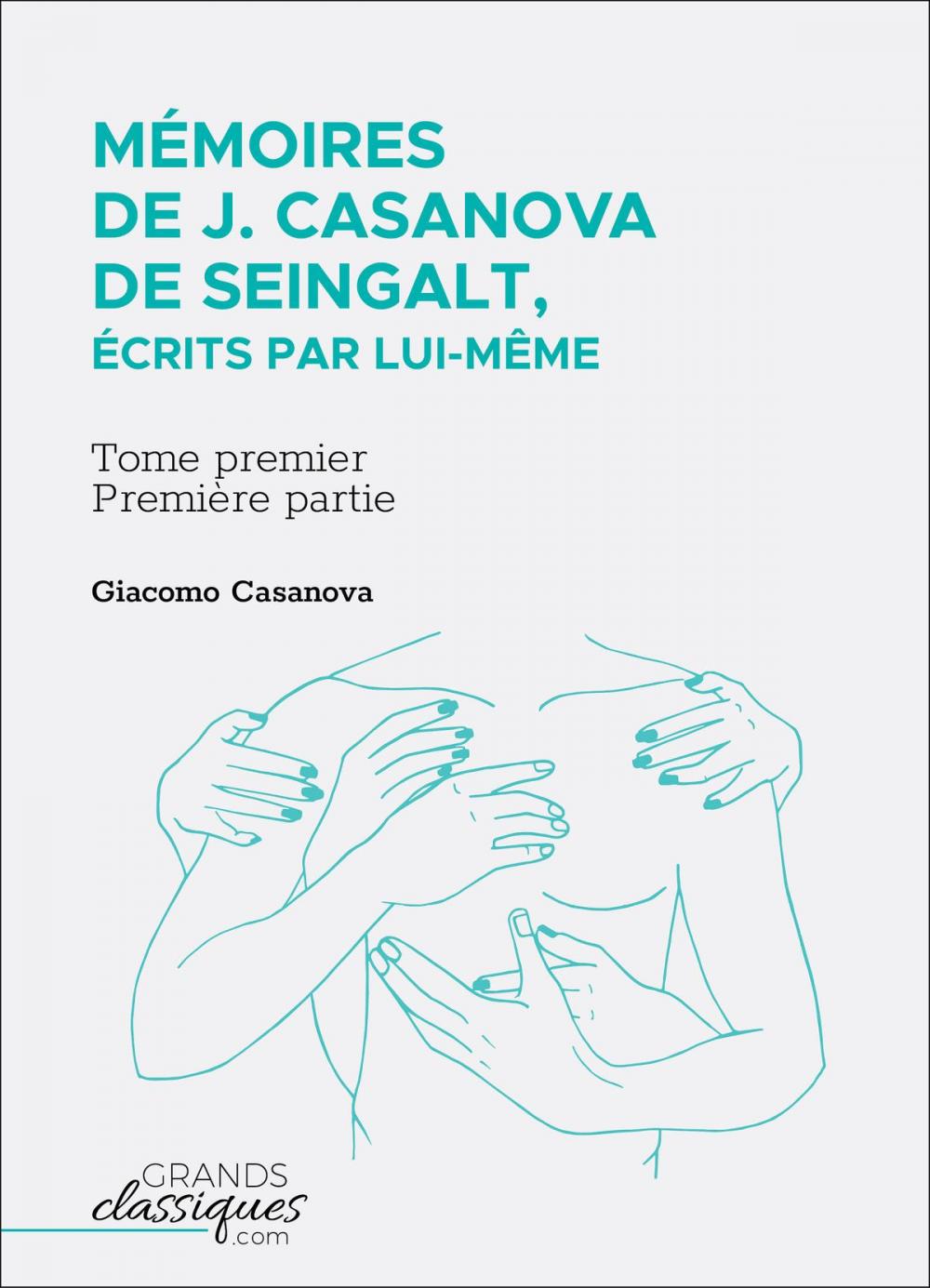 Big bigCover of Mémoires de J. Casanova de Seingalt, écrits par lui-même