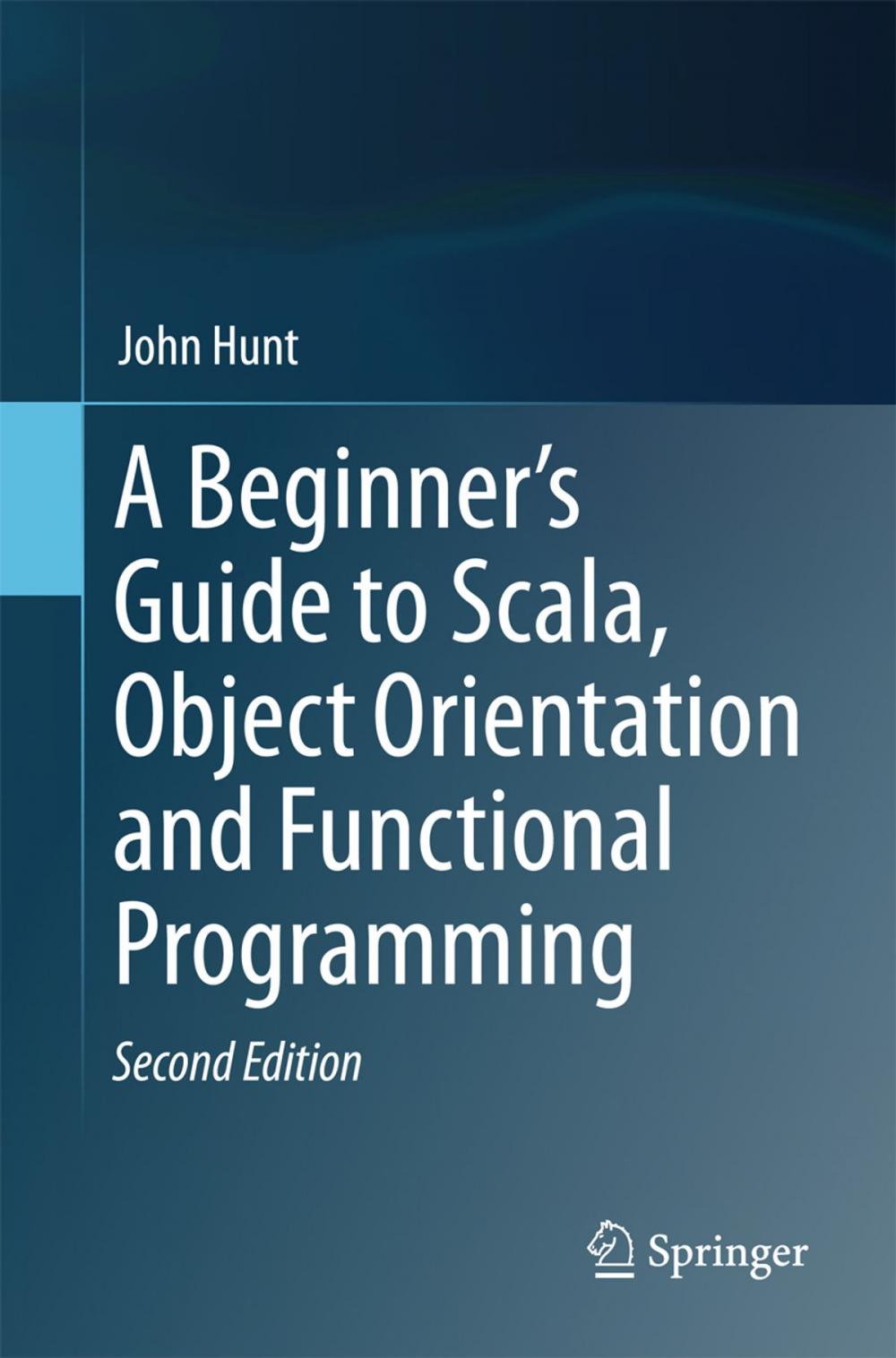 Big bigCover of A Beginner's Guide to Scala, Object Orientation and Functional Programming
