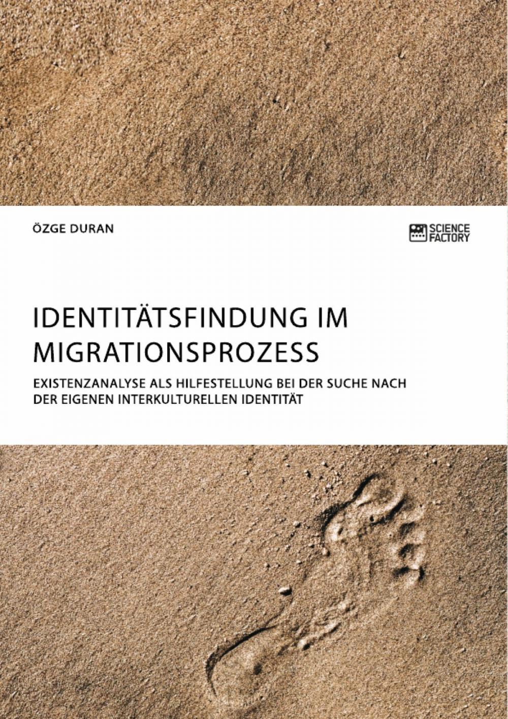Big bigCover of Identitätsfindung im Migrationsprozess. Existenzanalyse als Hilfestellung bei der Suche nach der eigenen interkulturellen Identität