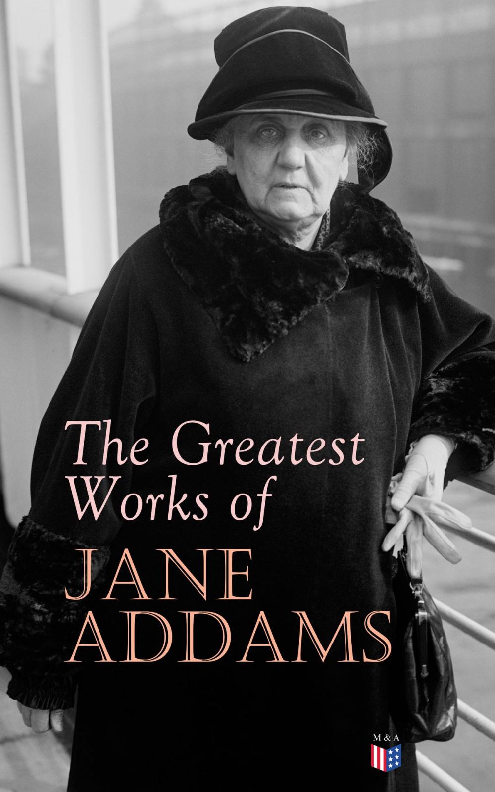 Big bigCover of The Greatest Works of Jane Addams