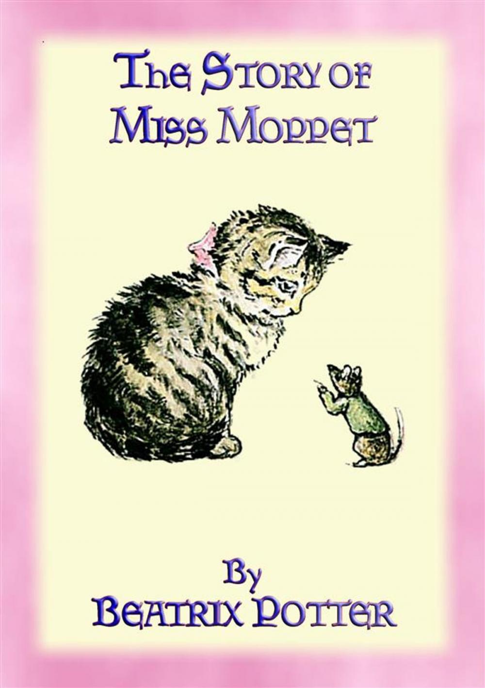 Big bigCover of THE STORY OF MISS MOPPET - Book 10 in the Tales of Peter Rabbit & Friends Series