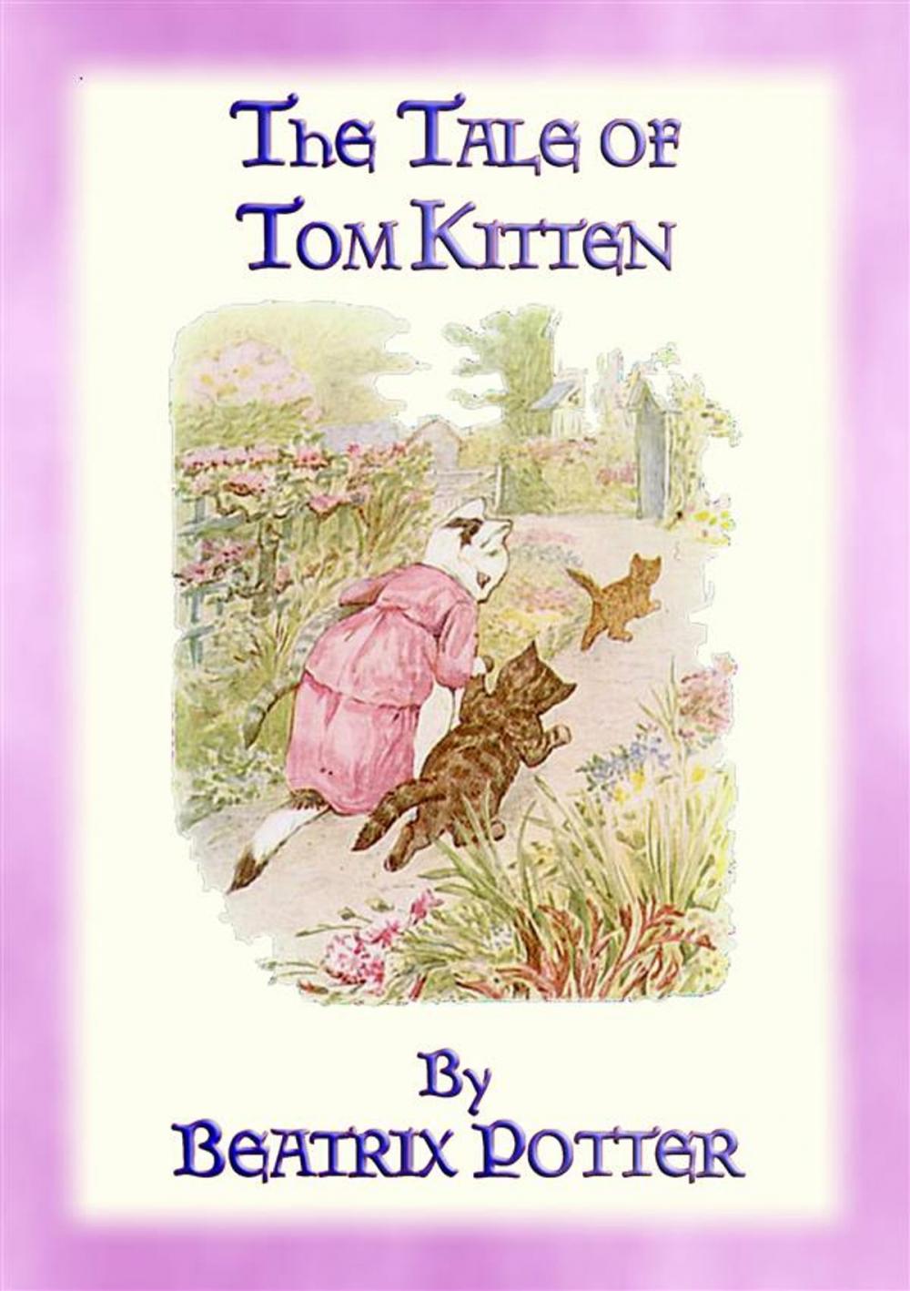 Big bigCover of THE TALE OF TOM KITTEN - Book 11 in the Tales of Peter Rabbit & Friends