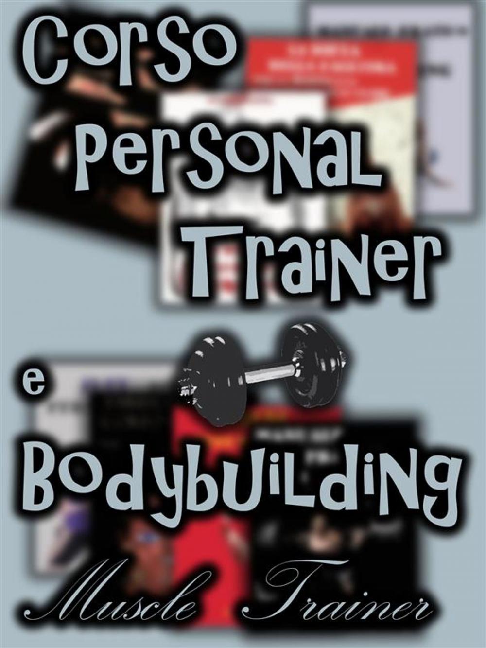 Big bigCover of Corso Personal Trainer e Bodybuilding