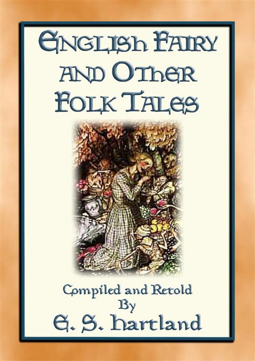 Big bigCover of ENGLISH FAIRY AND OTHER FOLK TALES - 74 illustrated children's stories from Old England