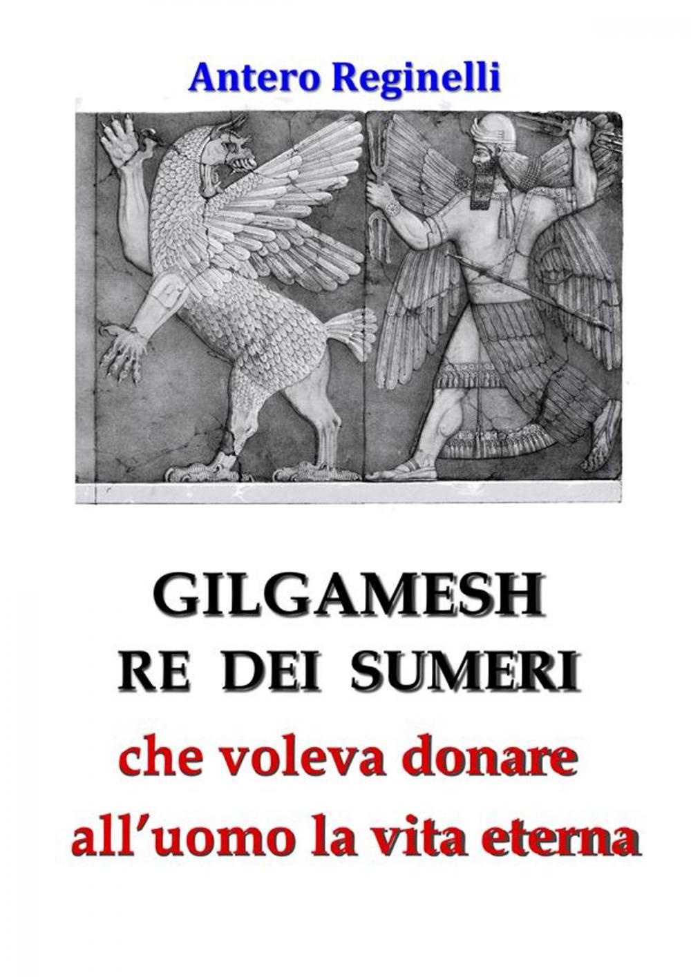 Big bigCover of Gilgamesh Re di Sumeri che voleva donare all'uomo la vita eterna