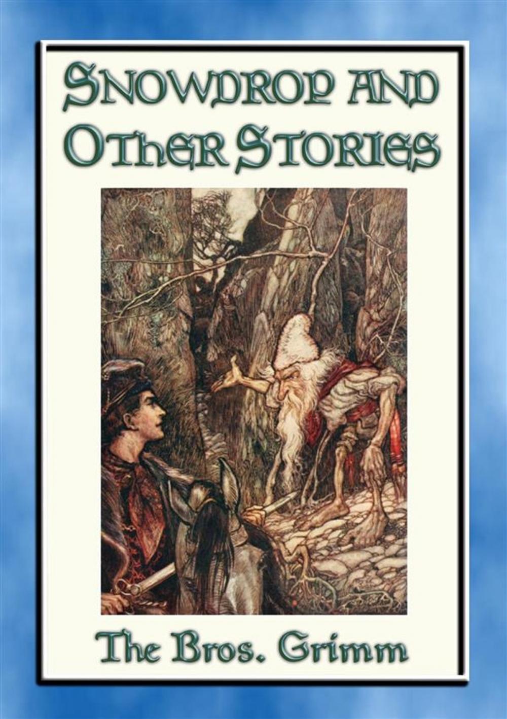 Big bigCover of SNOWDROP AND OTHER STORIES FROM THE GRIMMS - 30 Illustrated stories from the Grimms