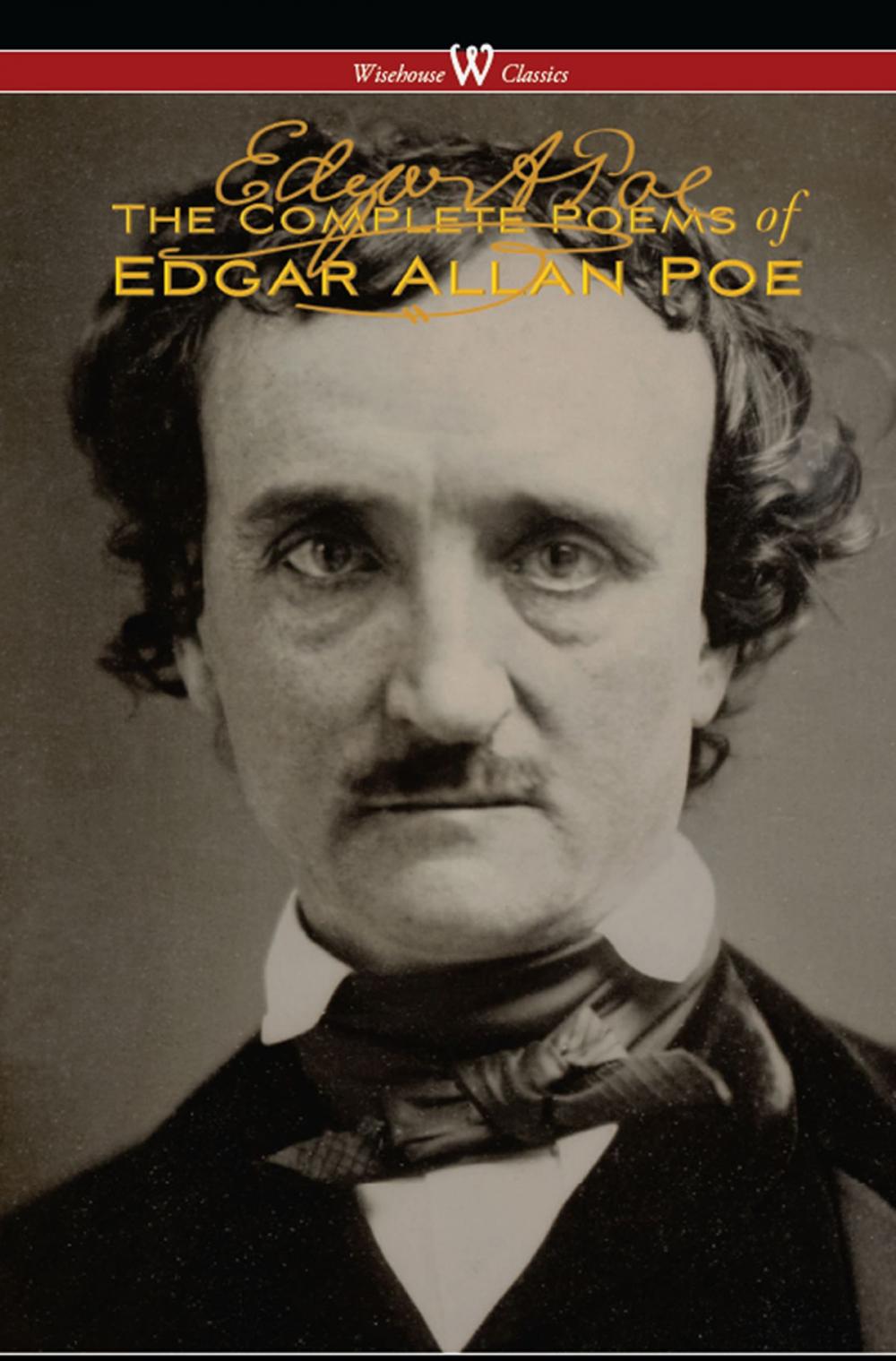 Big bigCover of The Complete Poems of Edgar Allan Poe (The Authoritative Edition - Wisehouse Classics)