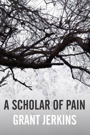 Cover of the book A Scholar of Pain by Frank Zafiro, Jim Wilsky