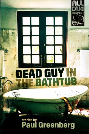 Cover of the book Dead Guy in the Bathtub by Richard Godwin