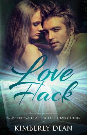 Cover of the book Love Hack by Kimberly Dean
