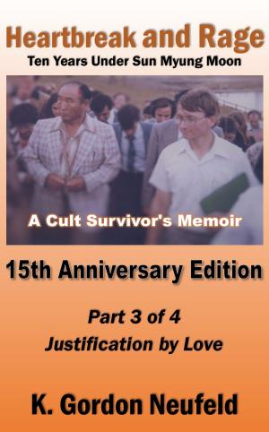bigCover of the book Heartbreak and Rage: Ten Years Under Sun Myung Moon, A Cult Survivor's Memoir by 