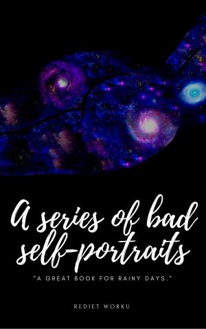 Cover of the book A Series of Bad Self-Portraits by Leigh Ellwood