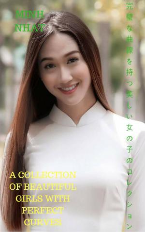 Book cover of 美しい少女の完璧なカーブコレクションA collection of beautiful girls with perfect curves - Minh Nhat