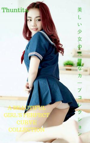 bigCover of the book 美しい少女の完璧なカーブコレクションA beautiful girl's perfect curve collection - Thuntita by 