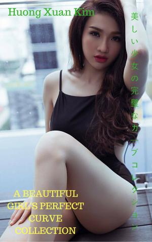 bigCover of the book 美しい少女の完璧なカーブコレクションA beautiful girl's perfect curve collection - Xuan Kim by 