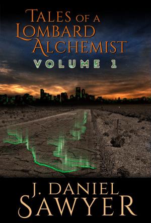 Cover of the book Tales of a Lombard Alchemist by J. Daniel Sawyer, Mary Mason