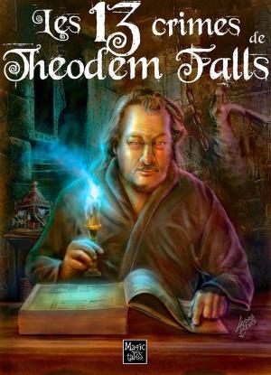 Cover of the book Les 13 crimes de Théodem Falls by Georgina Hannan