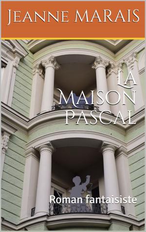 Cover of the book La Maison Pascal by Auguste Brizeux