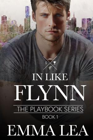 Cover of the book In Like Flynn by Emma Lea