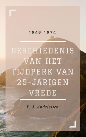 Cover of the book Geschiedenis van het tijdperk van 25-jarigen vrede (Geïllustreerd) by Jules Verne