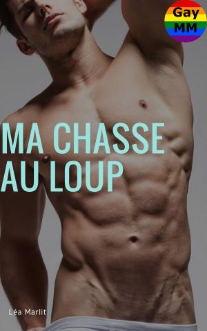 Cover of the book Ma chasse au loup by Léa Marlit