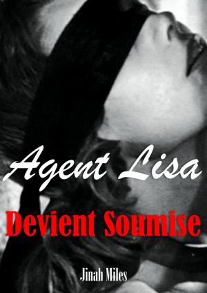 Cover of the book Agent Lisa devient soumise by Miss Kaneda
