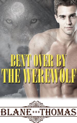 Cover of the book Bent Over By The Werewolf by Becca Fanning
