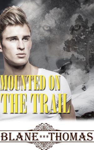 Cover of the book Mounted On The Trail by Blane Thomas