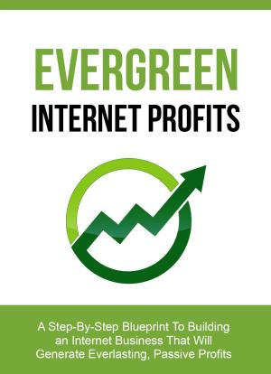 Cover of the book Evergreen Internet Profits by Richard Dean