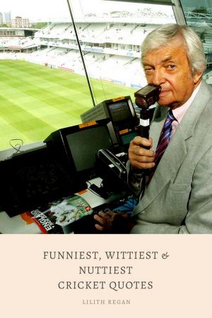Cover of Funniest, Wittiest & Nuttiest Cricket Quotes